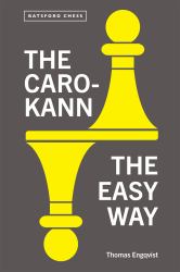 The Caro-Kann: the Easy Way