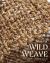 Wild Weave