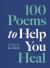 100 Poems to Help You Heal 100 Poems to Help You Heal