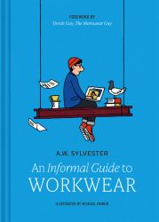 An Informal Guide to Workwear : Form, Function and Fashion