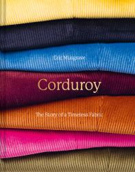 Corduroy : The Story of a Timeless Fabric