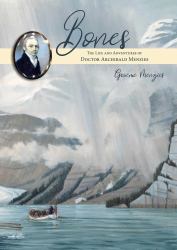 Bones : The Life and Adventures of Dr Archibald Menzies (1754-1842)