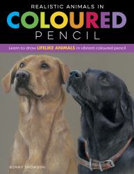 Realistic Animals in Colored Pencil : Learn to Draw Lifelike Animals in Vibrant Colored Pencil