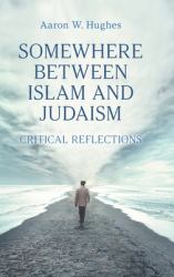 Somewhere Between Islam and Judaism : Critical Reflections