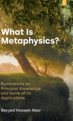 What Is Metaphysics? : Ruminations on Principial Knowledge and Some of Its Applications