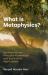What Is Metaphysics? : Ruminations on Principial Knowledge and Some of Its Applications