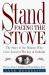 Stand Facing the Stove : The Story of the Women Who Gave America the Joy of Cooking