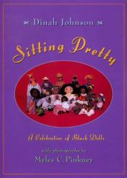 Sitting Pretty : A Celebration of Black Dolls