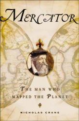 Mercator : The Man Who Mapped the Planet