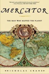 Mercator : The Man Who Mapped the Planet