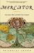 Mercator : The Man Who Mapped the Planet