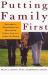 Putting Family First : Successful Strategies for Reclaiming Family Life