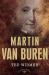 Martin Van Buren : The American Presidents Series: the 8th President, 1837-1841