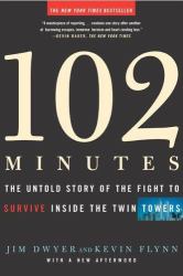 102 Minutes : The Untold Story of the Fight to Survive Inside the Twin Towers