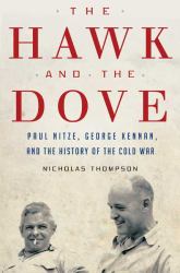 The Hawk and the Dove : Paul Nitze, George Kennan, and the History of the Cold War