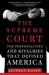 The Supreme Court : The Personalities and Rivalries That Defined America