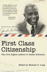 First Class Citizenship : The Civil Rights Letters of Jackie Robinson