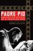 Padre Pio : Miracles and Politics in a Secular Age