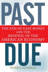 Past Due : The End of Easy Money and the Renewal of the American Economy