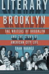 Literary Brooklyn : The Writers of Brooklyn and the Story of American City Life