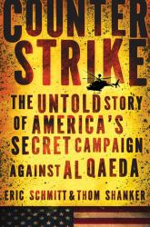 Counterstrike : The Untold Story of America's Secret Campaign Against Al Qaeda
