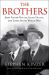 The Brothers: John Foster Dulles, Allen Dulles, and Their Secret World War : John Foster Dulles, Allen Dulles, and Their Secret World War