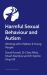Harmful Sexual Behaviour and Autism : Working with Children and Young People