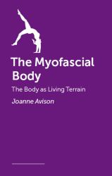 Somatic Movement Patterning : For Yoga, Pilates and Other Movement Teachers