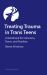 Treating Trauma in Trans Teens : A Guide for Clinicians