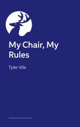 My Chair, My Rules