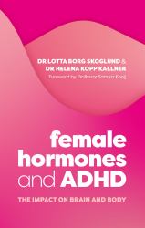Female Hormones and ADHD : The Impact on Brain and Body