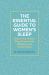 The Essential Guide to Women's Sleep : Supporting Healthy Sleep Practices for Wellbeing and Performance