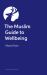 The Muslim Guide to Wellbeing : A Faith-Sensitive Guide to Nurturing Personal, Spiritual and Relationship Growth The Muslim Guide to Wellbeing : A Faith-Sensitive Guide to Nurturing Personal, Spiritual and Relationship Growth