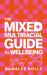 The Mixed + Multiracial Guide to Wellbeing : Navigating Family, Identity + Healing