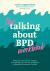 The Talking about BPD Workbook : Reflections and Creative Prompts for Exploring Your Life with a Diagnosis of Borderline Personality Disorder