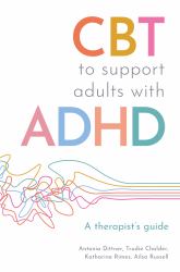 CBT to Support Adults with ADHD : A Therapist's Guide