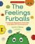 The Feelings Furballs : Emotional Regulation Activities and Ideas for the Classroom
