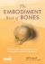 The Embodiment Book of Bones : Reflective Exercises and Practices for Healing Disembodiment and Trauma