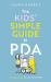 The Kids' Simple Guide to PDA The Kids' Simple Guide to PDA