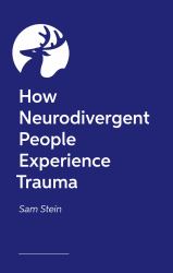 How Neurodivergent People Experience Trauma