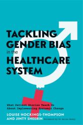 Tackling Gender Bias in the Healthcare System : What Patient Stories Teach Us about Implementing Systemic Change