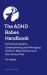 The Black Babe ADHD Handbook : A Practical Guide to Understanding and Managing ADHD in Black Women and Non-Binary Folk