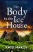 The Body in the Ice House : A Completely Unputdownable Cozy Mystery
