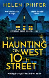 The Haunting on West 10th Street : A Totally Gripping Supernatural Crime Thriller