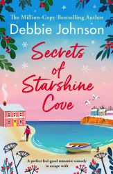 Secrets of Starshine Cove : An Utterly Feel-Good Holiday Romance to Escape With