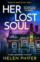 Her Lost Soul : A Totally Unputdownable Crime Thriller