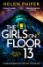 The Girls on Floor 13 : A Completely Gripping Crime Thriller with a Shocking Twist
