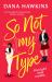 So Not My Type : An Irresistible Forced-Proximity Lesbian Romance So Not My Type : An Irresistible Forced-Proximity Lesbian Romance