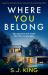 Where You Belong : A Gripping Psychological Thriller with a Shocking Twist