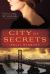 City of Secrets : A Mystery